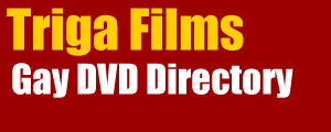 Triga Films UK Gay DVD  Directory